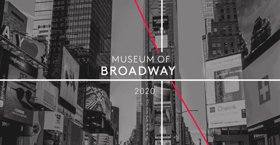 Museum Of Broadway Will Open in New York City In 2020